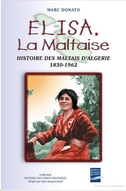 Elisa, la Maltaise Elisa, la Maltaise. Histoire des Maltais d'Algérie