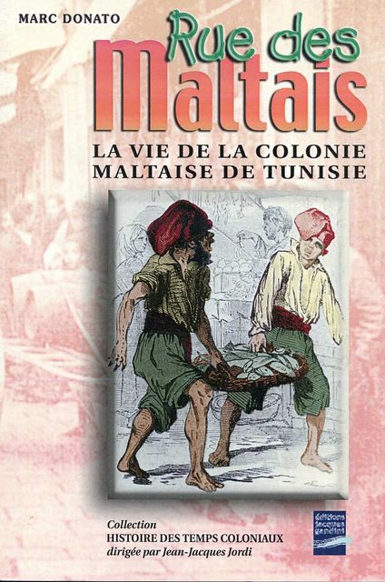 Rue des Maltais Rue des Maltais, la vie de la colonie Maltaise de Tunisie